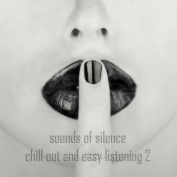 Various Artists - Sounds of Silence, Vol. 2 (Chill Out and Easy Listening)