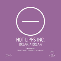 Hot Lipps Inc. - Dream a Dream