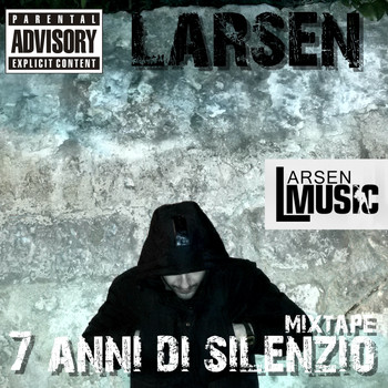 Larsen - 7 anni di silenzio (Mix-Tape [Explicit])