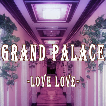 Grand palace - Love Love