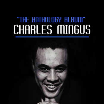 Charles Mingus - The Anthology Album