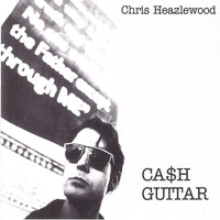 Chris Heazlewood - Ca$H Guitar