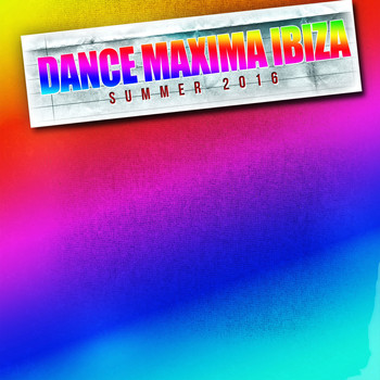 Various Artists - Dance Maxima Ibiza Summer 2016 (Explicit)