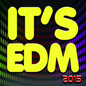 Various Artists - It's EDM 2015 (Explicit)