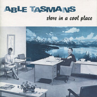 Able Tasmans - Store in a Cool Place