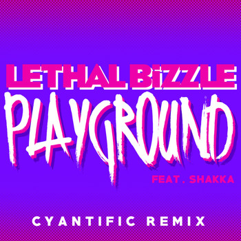 Lethal Bizzle - Playground (Cyantific Remix)