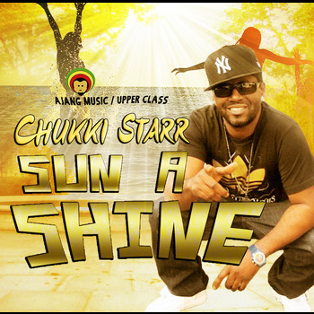 Chukki Starr - Sun A Shine - Single