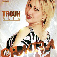 Chakira - Trouh Alia