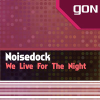 Noisedock - We Live for the Night