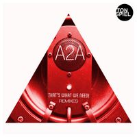 A2A - That's what we need! (Remixes)