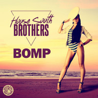 House South Brothers - Bomp