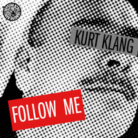 Kurt Klang - Follow Me