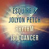 Esquire & Jolyon Petch - Rhythm Is a Dancer