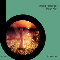 Robert Feelgood - Save Me