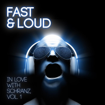 Various Artists - Fast & Loud - In Love with Schranz, Vol. 1