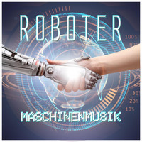 Roboter - Maschinenmusik