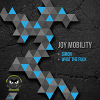 Joy Mobility - Simon / What the Fuck