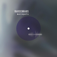 Rauschhaus - Metropolis