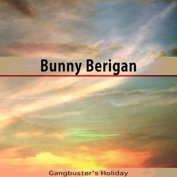 Bunny Berigan - Gangbuster's Holiday