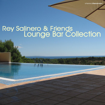 Rey Salinero - Rey Salinero & Friends: Lounge Bar Collection