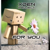 X-Den Project - For You