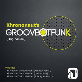 Khrononaut's - Groovbotfunk