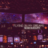 Silvio Racciatti - Flying in My Dreams