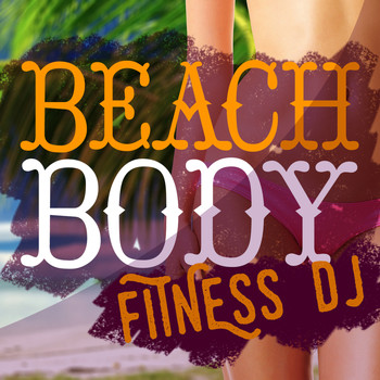 Beach Body Workout|Bikini Workout DJ|Body Fitness Workout - Beach Body Fitness DJ
