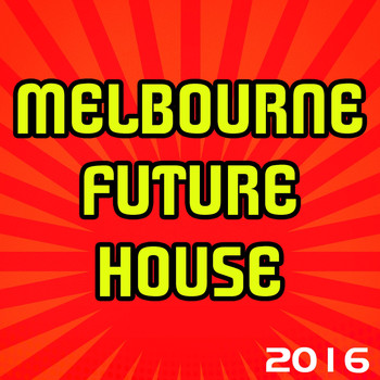 Various Artists - Melbourne Future House 2016 (Explicit)