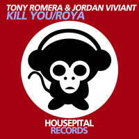 Tony Romera & Jordan Viviant - Kill You/Roya