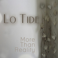 Lo Tide - More Than Reality