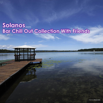 Solanos - Solanos Presents Bar Chill Out Collection With Friends