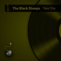 The Black Sheeps - Take This