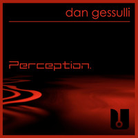 Dan Gessulli - Perception