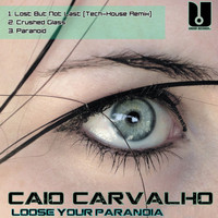 Caio Carvalho - Loose Your Paranoia
