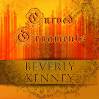Beverly Kenney - Curved Ornaments