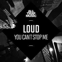 Loud - You Can't Stop Me