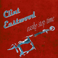 Clint Eastwood - Easily Stop Time