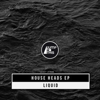 Liquid - House Heads EP