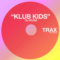 DJ Rush - Klub Kids