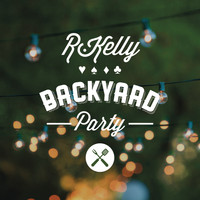 R. Kelly - Backyard Party