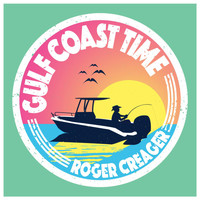 Roger Creager - Gulf Coast Time