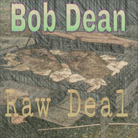 Bob Dean - Raw Deal