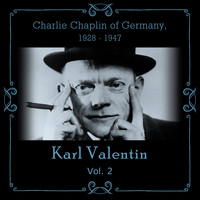 Karl Valentin - Charlie Chaplin of Germany, 1928 - 1947, Vol. 2