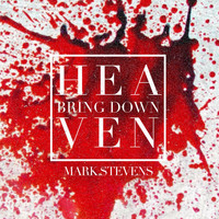 Mark Stevens - Bring Down Heaven