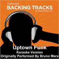 Paris Music - Uptown Funk (Originally Performed By Bruno Mars) [Karaoke Version]