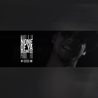 FD - None of Ya Business