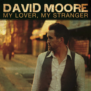 David Moore - My Lover, My Stranger