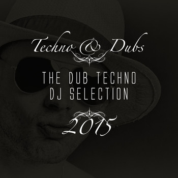 Various Artists - Techno & Dubs - The Dub Techno DJ Selection 2015
