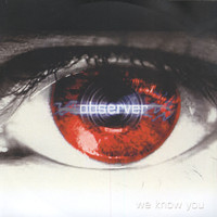 Observer - We Know You